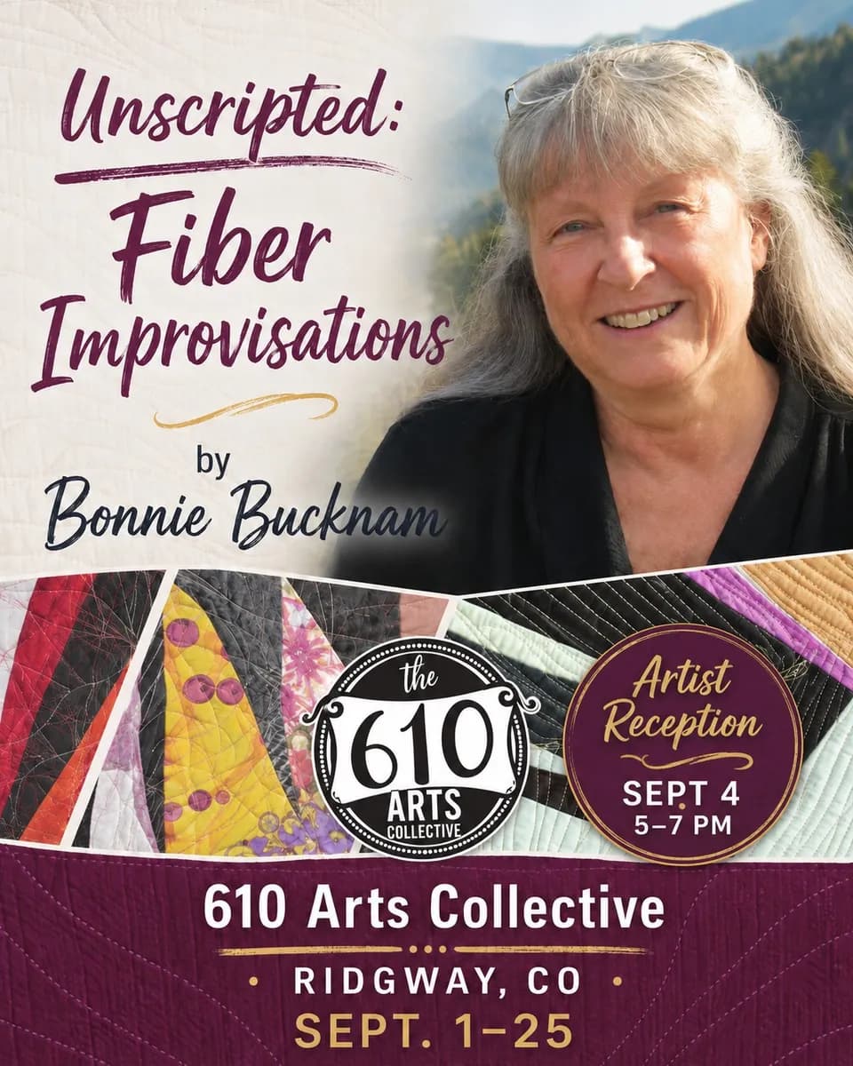 Artist Reception & First Friday:  UNSCRIPTED ~ Fiber Improvisations By Bonnie Bucknam
