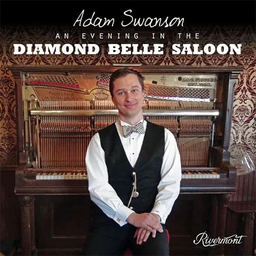 Adam Swanson – Ragtime at The Diamond Belle Saloon