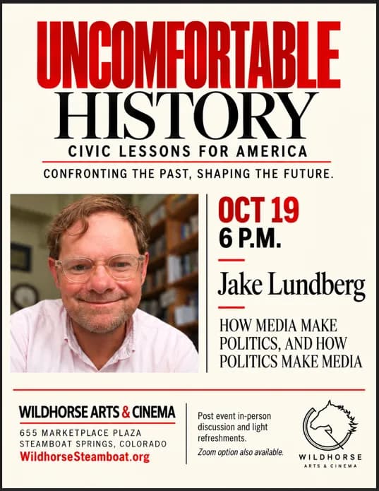 “How Media Make Politics, and How Politics Make Media: The Long View from American History," hosted by Uncomfortable History: Civic Lessons for America